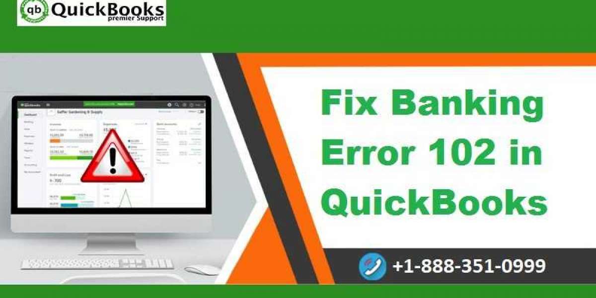 Resolving QuickBooks Banking Error 102: Causes and Solutions
