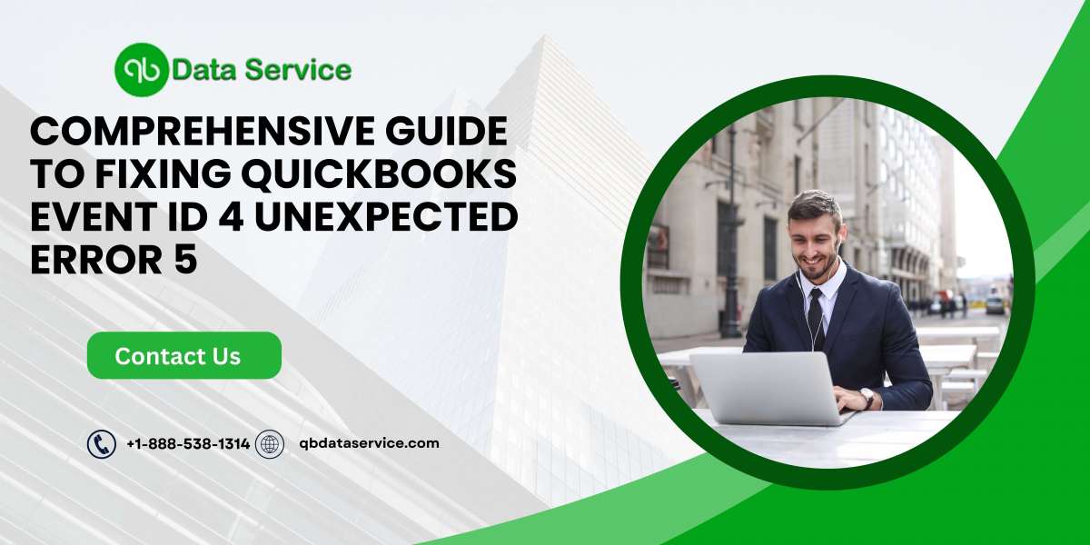 Comprehensive Guide to Fixing QuickBooks Event ID 4 Unexpected Error 5